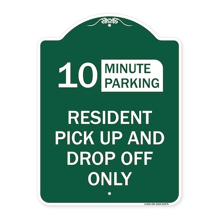 Signmission Minute Parking Resident Pick-Up and Drop-Off Only Choose Your Limit Minute Parking, GW-1824-23875 A-DES-GW-1824-23875